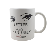 LashDream Mug - Better Late than Ugly